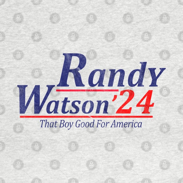 Funny Randy Watson 2024 That Boy Good For America by RansomBergnaum